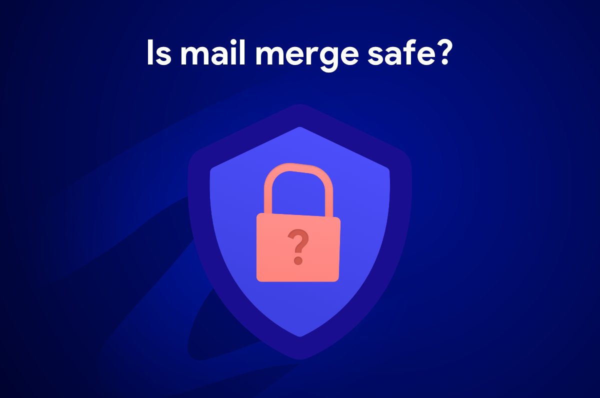 Is mail merge safe?