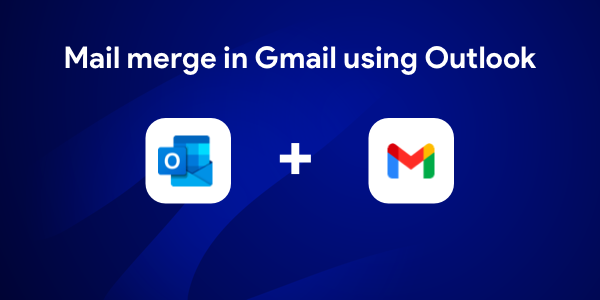 Mail merge in Gmail using Outlook