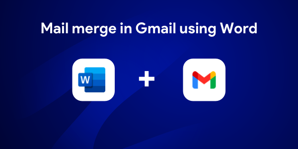 Mail merge in Gmail using Microsoft Word