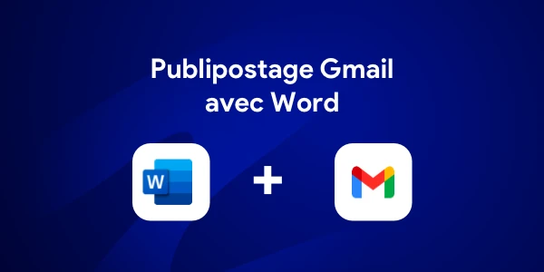 Faire un publipostage dans Gmail avec Word