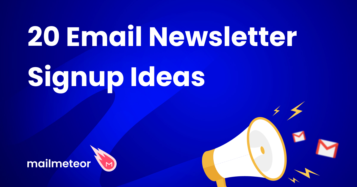 20 Email Newsletter Signup Ideas You Can Start Using