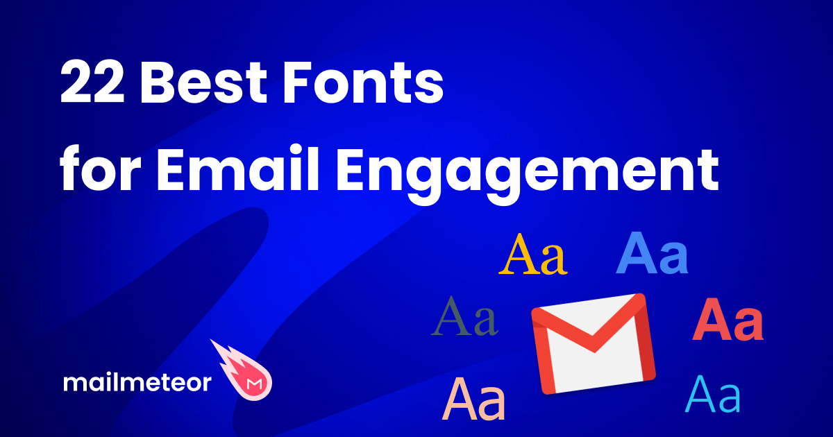 22 Best Fonts for Email Engagement [& Key Risks To Consider]