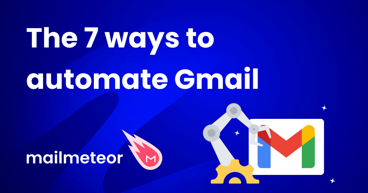 The 7 ways to automate Gmail and save 10+ hours a week