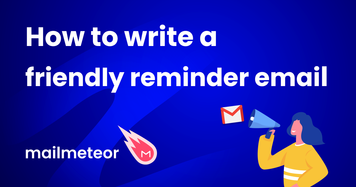 How to write a friendly reminder email (and the best time to send them) with examples