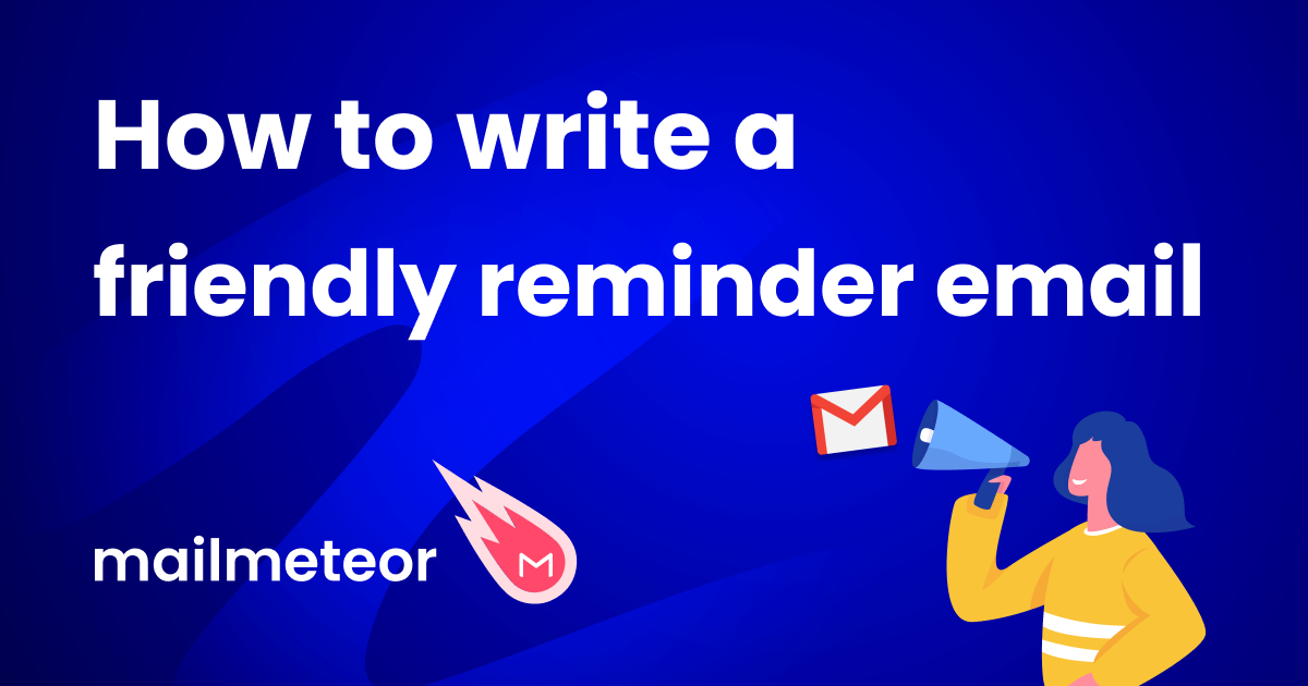 How to write a friendly reminder email (and the best time to send