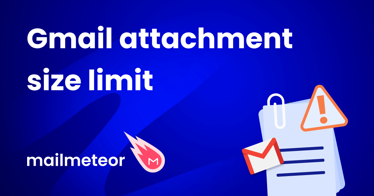 Gmail Attachment Size Limit: How to Send Large Files Effortlessly (3 Easy Ways)