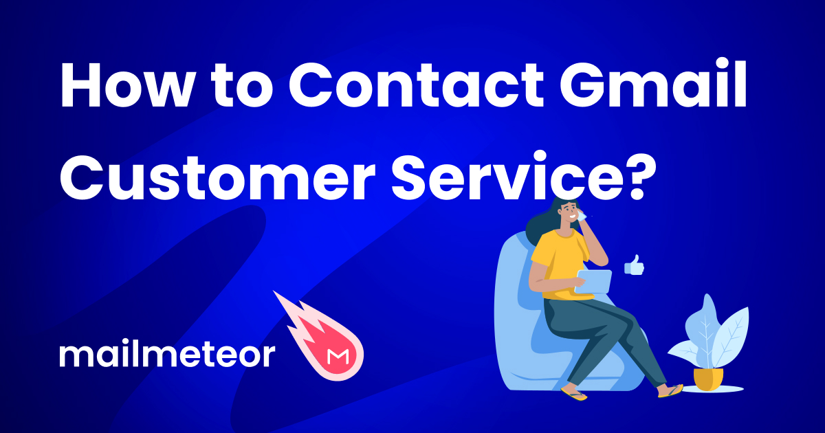 Wondering how to contact Gmail Customer Service? Here's 4 ways to get help