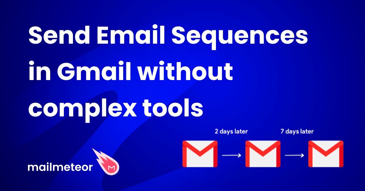 How to send Gmail email sequences in minutes without complex email tools?
