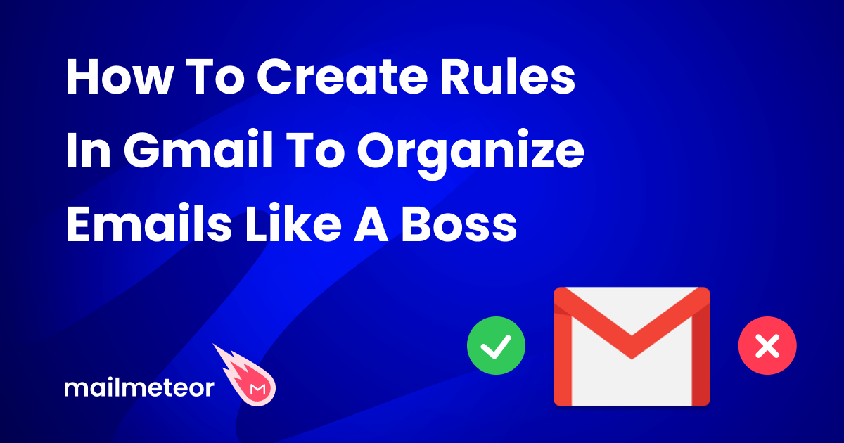 How To Create Rules In Gmail To Organize Emails Like A Boss