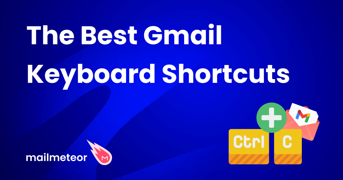 The 34 Best Gmail Keyboard Shortcuts to Boost your Email Productivity in 2023