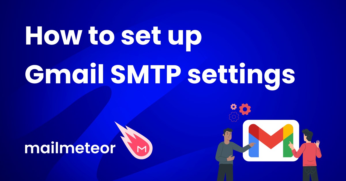 How To Set Up Your Gmail Smtp Settings 2023 Guide