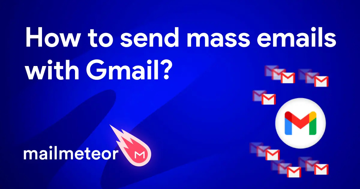The fastest and easiest way to send a mass email with Gmail in 2024