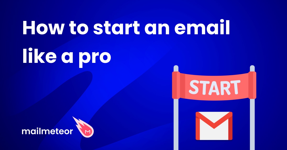 How to start an email like a pro: 15 proven examples you can use today