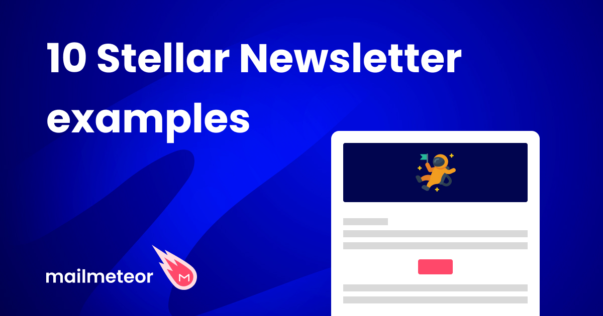 10 Stellar Newsletter examples (And How To Create Your Own)