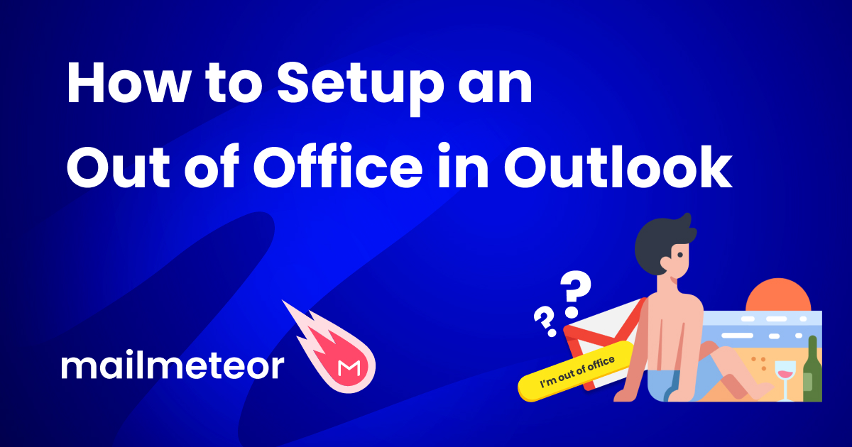 How to Setup an Out of Office Reply in Outlook (On Web, Windows, Mac or Mobile)