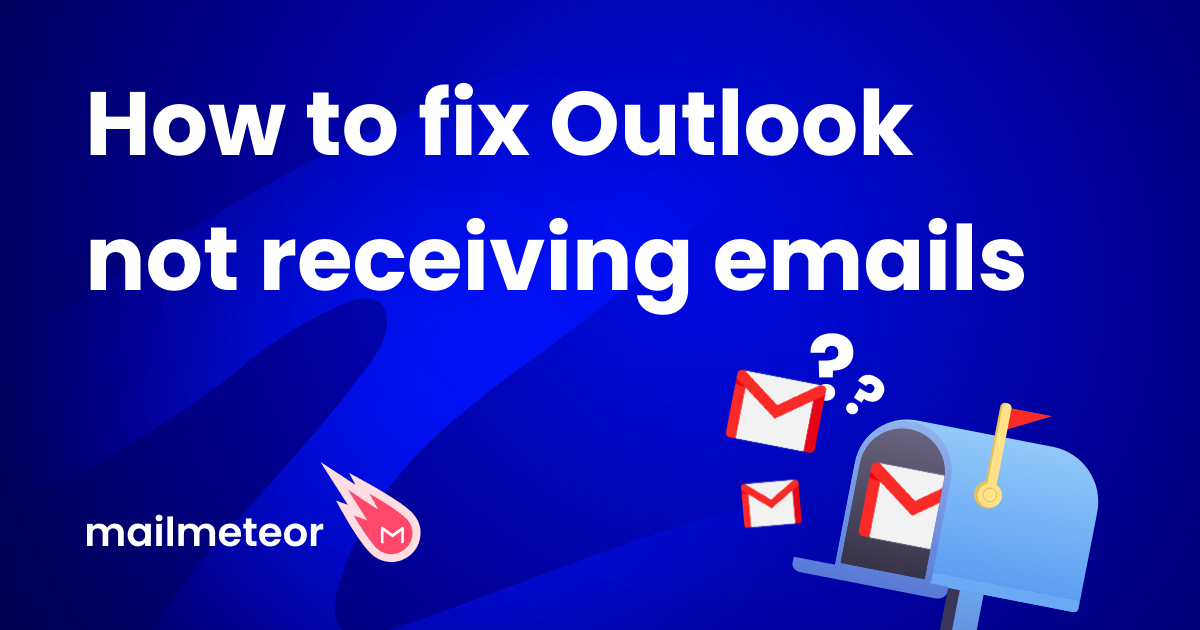 How do I fix my Outlook not receiving emails? (updated 2024)