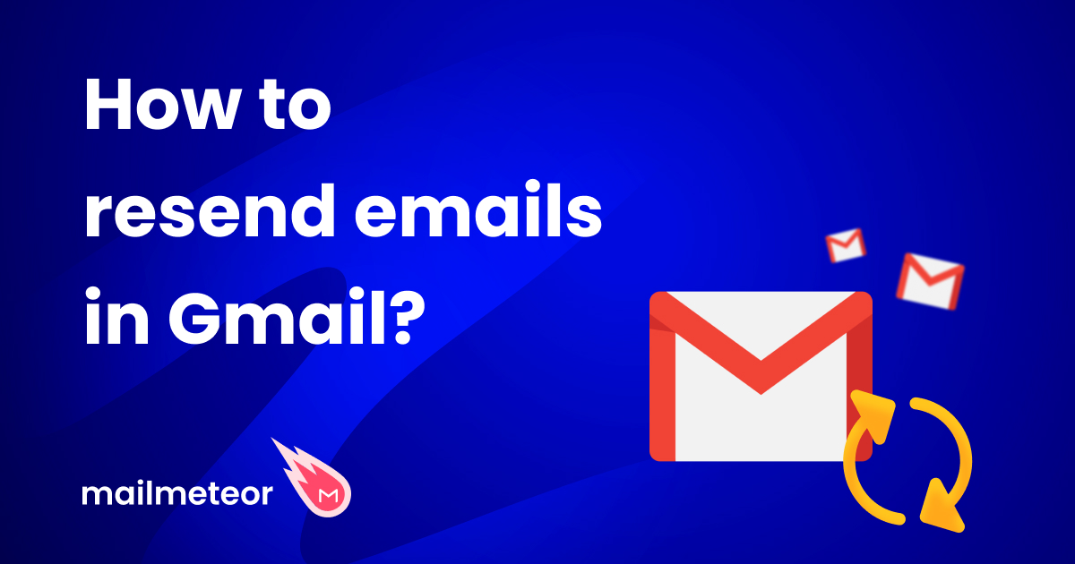 The simplest ways to resend an email in Gmail