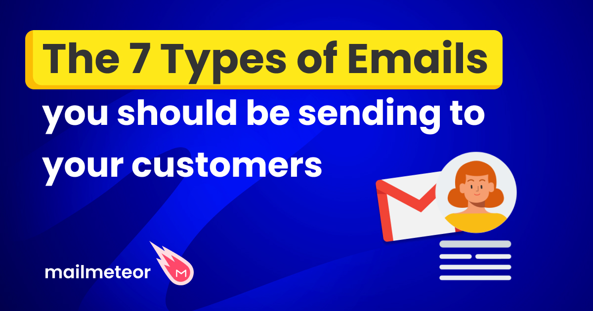 The 7 types of emails you should be sending to your customers (with high-converting examples)
